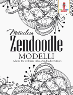 Meticolosa Zendoodle Modelli: Adulto Da Colorare Libro Zendoodle Edition