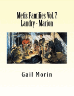 Metis Families Volume 7 Landry - Marion