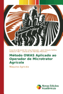 Metodo Owas Aplicado Ao Operador de Microtrator Agricola