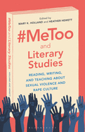 #Metoo and Literary Studies: Reading, Writing, and Teaching about Sexual Violence and Rape Culture