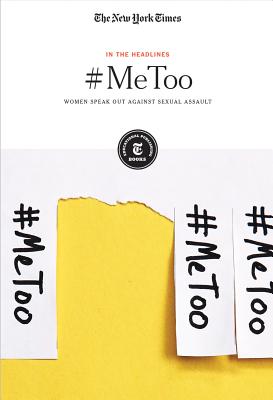 #Metoo: Women Speak Out Against Sexual Assault - Editorial Staff, The New York Times (Editor)