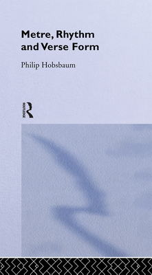 Metre, Rhythm and Verse Form - Hobsbaum, Philip