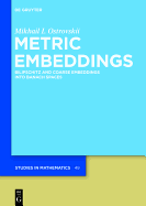 Metric Embeddings: Bilipschitz and Coarse Embeddings Into Banach Spaces - Ostrovskii, Mikhail I