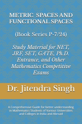 Metric Spaces and Functional Spaces: Book Series P-7/24 - Verma, Preety (Editor), and Singh, Jitendra