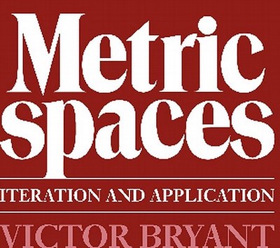 Metric Spaces: Interaction and Application - Bryant, Victor W (Preface by)