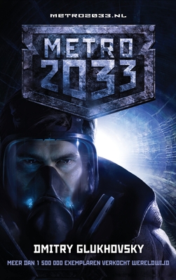 Metro 2033 - Glukhovsky, Dmitry, and Van Der Woerd, Paul (Translated by), and de Roon Hertoge, Els (Editor)