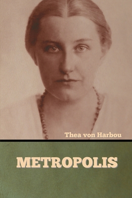 Metropolis - Von Harbou, Thea