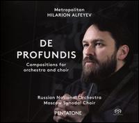 Metropolitan Hilarion Alfeyev: De Profundis - Compositions for orchestra and choir - Alexander Gotthelf (cello); Artyom Dervoed (guitar); Maxim Khokholkov (violin); Norbert Gembaczka (organ);...