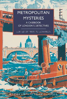 Metropolitan Mysteries: A Casebook of London's Detectives - Edwards, Martin (Editor)