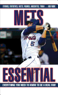 Mets Essential: Everything You Need to Know to Be a Real Fan!