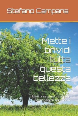 Mette I Brividi Tutta Questa Bellezza: Martina, Se Spiegare Trasforma, Perch? Spiegare Le Emozioni? - Campana, Stefano