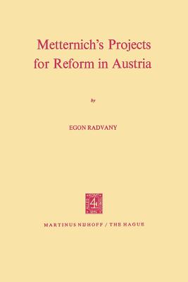 Metternich's Projects for Reform in Austria - Radvany, E