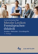 Metzler Lexikon Fremdsprachendidaktik: Ansatze - Methoden - Grundbegriffe