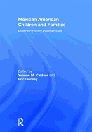 Mexican American Children and Families: Multidisciplinary Perspectives