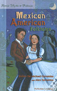 Mexican American Folktales - Retold Classic Myths and Folktales