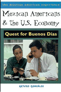 Mexican Americans and the U.S. Economy: Quest for Buenos Dias
