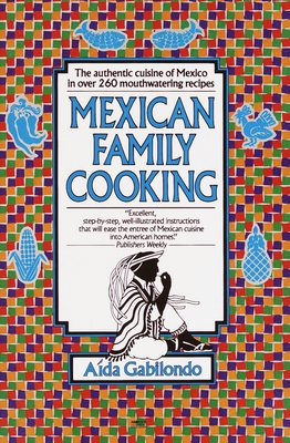 Mexican Family Cooking - Gabilondo, Aida