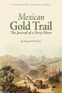 Mexican Gold Trail: The Journey of a Forty-Niner