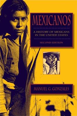 Mexicanos, Second Edition: A History of Mexicans in the United States - Gonzales, Manuel G
