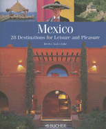 Mexico: 28 Destinations for Leisure and Pleasure - Heeb, Regula (Photographer), and Heeb, Christian (Photographer), and Asal, Susanne (Text by)