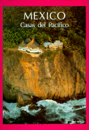 Mexico: Houses of the Pacific (Spanish) - Colle, Marie-Pierre G, and Kehayoff, and Loera, Gabriel (Editor)