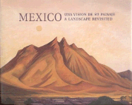 Mexico: Una Vision de Su Paisaje/A Landscape Revisited - Haftmann, Werner, and Smithsonian Institute Travel Exhibitions, and Smithsonian Inst Travel Exhibi