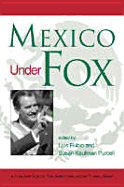 Mexico Under Fox - Rubio-Freidberg, Luis