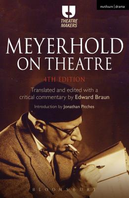 Meyerhold on Theatre - Braun, Edward, and Pitches, Jonathan (Introduction by)
