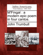 M'Fingal: A Modern Epic Poem in Four Cantos