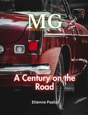 MG: A Century On The Road - Psaila, Etienne