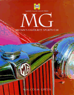 MG: Britain's Favourite Sports Car: Britain's Favourite Sports Car - Green, Malcolm, and Green, M