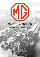 MG, Made in Abingdon: Echoes from the shopfloor