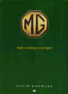 MG, the Untold Story: Postwar Concepts, Styling Exercises and Development Cars - Knowles, David