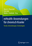 Mhealth-Anwendungen F?r Chronisch Kranke: Trends, Entwicklungen, Technologien