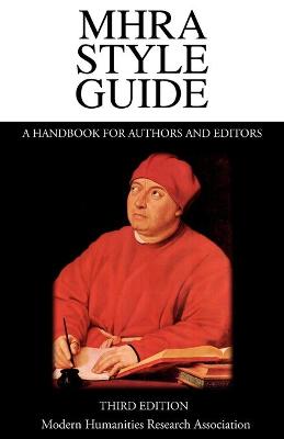 Mhra Style Guide. a Handbook for Authors and Editors. Third Edition. - Richardson, Brian (Editor)