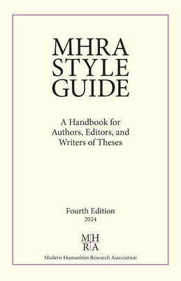 MHRA Style Guide: A Handbook for Authors, Editors, and Writers of Theses - Paver, Chloe (Editor), and Nelson, Graham (Editor), and Davies, Simon F (Editor)