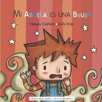 Mi Abuela Es Una Bruja: cuento infantil - Vidal, Aleta (Illustrator), and Carreras, Hernn