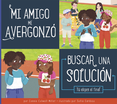 Mi Amigo Me Avergonz? - Miller, Connie Colwell, and Cardoso, Sofia (Illustrator)