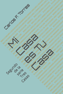 Mi Casa es Tu Casa: Segundo de la serie Tres Casas