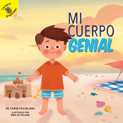 Mi Cuerpo Genial: My Great Body - Kisloski, Carolyn, and De Polonia, Nina (Illustrator)