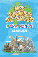 Mi Diario De Viaje Para Nios Tianjin: 6x9 Diario de viaje para nios I Libreta para completar y colorear I Regalo perfecto para nios para tus vacaciones en Tianjin