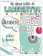 Mi Gran Libro de Laberintos para nios 5-8 aos: Cuaderno con + de 80 Juegos educativos para divertirse con las palabras