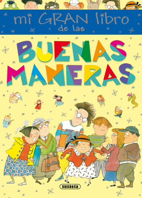 Mi Gran Libro de Las Buenas Maneras - Susaeta Publishing Inc