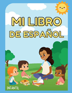Mi libro de espaol infantil: A joyful first step into Spanish! This interactive songbook for toddlers combines music, art, and play to make early language learning fun, creative, and unforgettable.