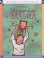 Mi Mam Es Mgica - Norac, Carl, and Gordon, Ingrid (Illustrator)