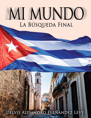 Mi Mundo: La Bsqueda Final - Fernndez Levy, Delvis Alejandro