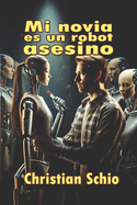 Mi novia es un robot asesino