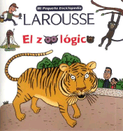 Mi Pequena Encicopedia Larousse El Zoologico