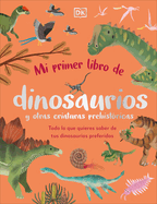 Mi Primer Libro de Dinosaurios Y Otras Criaturas Prehist?ricas (the Bedtime Book of Dinosaurs and Other Prehistoric Life)
