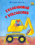 Mi Primer Libro de Excavadoras y Volcadores